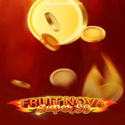 Explore the Thrills of FruitNovaSuper80